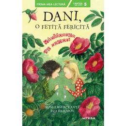 Dani, o fetita fericita. vanatoarea de comori - rose lagercrantz, eva eriksson, editura litera