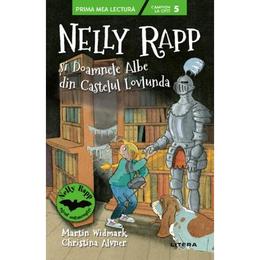 Nelly rapp si doamnele albe din castelul lovlunda - martin widmark, christina alvner, editura litera