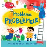 Problema cu problemele - rachel rooney, zehra hicks