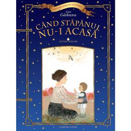 Cand stapanul nu-i acasa - emil garleanu, editura litera