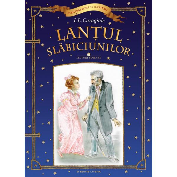 Lantul slabiciunilor - i.l. caragiale, editura litera