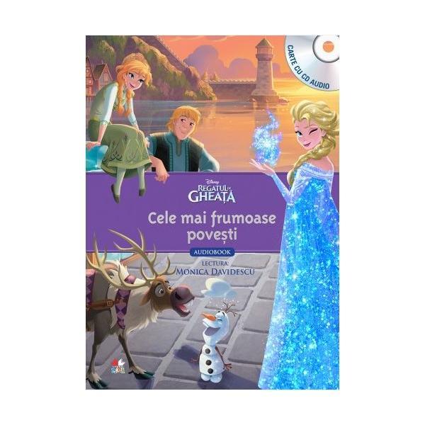 Regatul de gheata - Cele mai frumoase povesti - Carte + CD Lectura Monica Davidescu, editura Litera