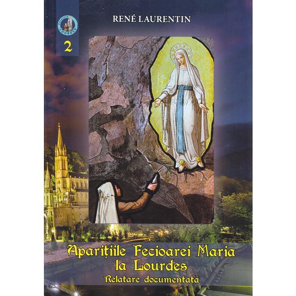 Aparitiile Fecioarei Maria la Lourdes Vol.2 - Rene Laurentin, editura Surorile Lauretane