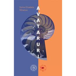 Avataruri - doina-elisabeta mihalcea, editura scoala ardeleana