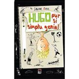 Hugo, Pur si simplu genial - Sabine Zett, editura Rao