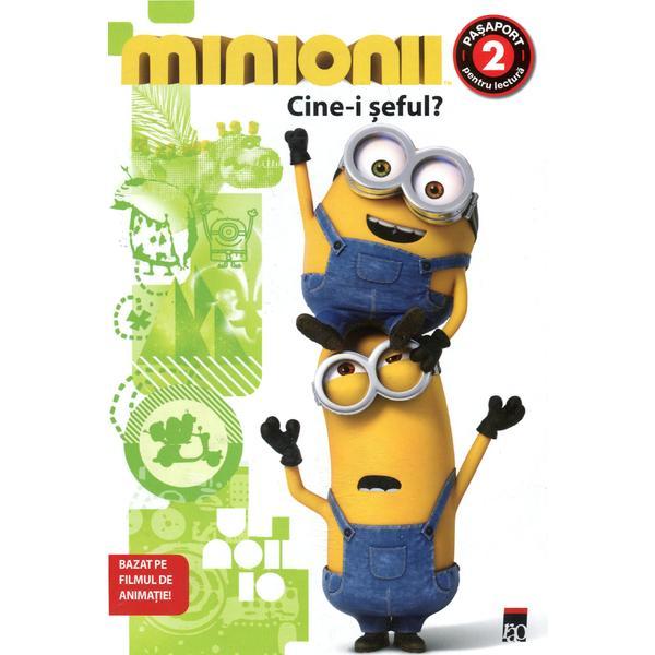 Minionii - cine-i seful 6+, editura rao