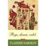 Rege, dama, valet - Vladimir Nabokov, editura Polirom