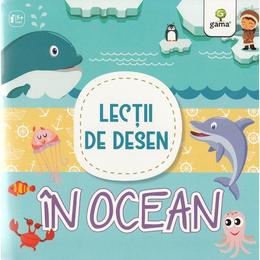 Lectii de desen - in ocean, editura gama