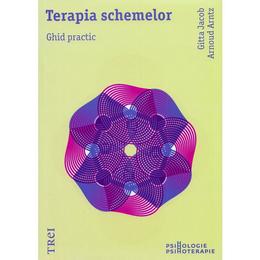 Terapia schemelor - gitta jacob, arnoud arntz, editura trei