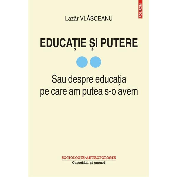 Educatie si putere Vol.2  - Lazar Vlasceanu, editura Polirom