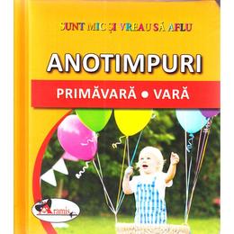 Anotimpuri: primavara, vara - sunt mic si vreau sa aflu, editura aramis