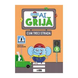 Ai grija cum treci strada, editura Arc