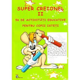 Super creionul II. 56 de activitati educative pentru copii isteti, editura Carta Atlas