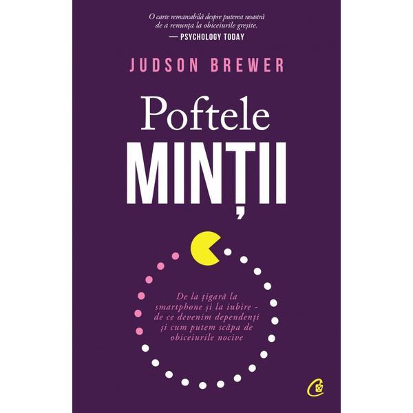 Poftele mintii - judson brewer, editura curtea veche