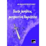 Texte juridice, perspective lingvistice - Alina Gioroceanu, editura Aius