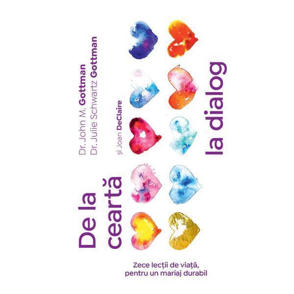 de la cearta la dialog - john m. gottman, julie schwartz gottman, joan declaire