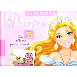 Sa desenam printese cu 5 sabloane pentru desenat!, editura girasol