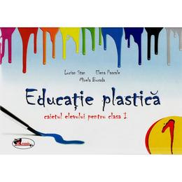 Educatie plastica cls 1 Caiet - Lucian Stan, Elena Pascale, Mirela Burada, editura Aramis