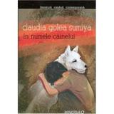 In numele cainelui - Claudia Golea Sumiya, editura Minerva