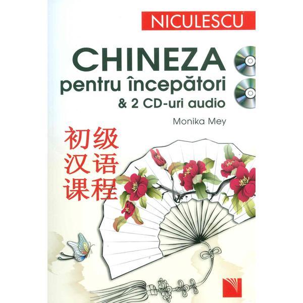 Chineza pentru incepatori + 2 cd-uri audio - monika mey, editura niculescu