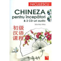 Chineza pentru incepatori + 2 CD-uri audio - Monika Mey, editura Niculescu