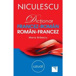 Dictionar FranceZ-Roman RomaN-Francez Uzual - Maria Braescu, editura Niculescu