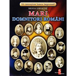 Mari domnitori romani - silvia ursache, editura silvius libris