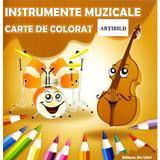 Instrumente muzicale - Carte de colorat, editura Ars Libri