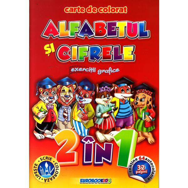 Alfabetul si cifrele. Exercitii grafice - Carte de colorat, editura Eurobookids