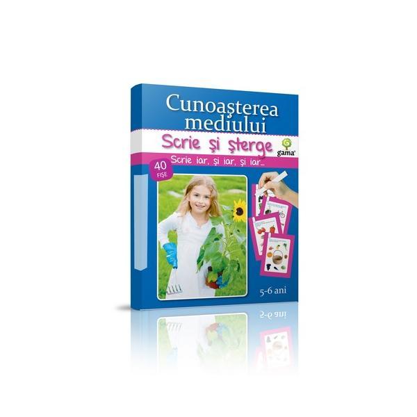 Scrie si sterge - Cunoasterea Mediului 5-6 Ani, editura Gama