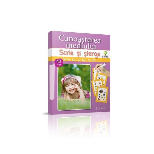Scrie si sterge - cunoasterea mediului 3-5 ani, editura gama