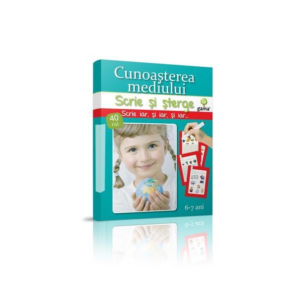 Scrie si sterge - Cunoasterea mediului 6-7 ani, editura Gama