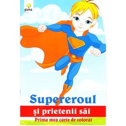Supereroul si prietenii sai - prima mea carte de colorat, editura gama