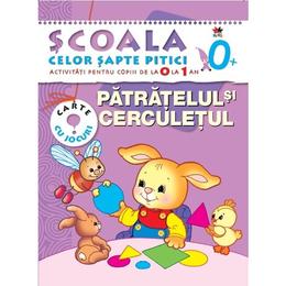 Patratelul si cerculetul 0-1 ani - carte cu jocuri, editura litera