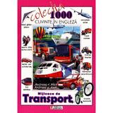 1000 de cuvinte in engleza - Mijloace de transport, editura Unicart