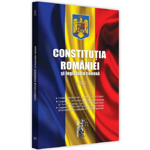 Constitutia Eomaniei si legislatie conexa Ed.2020, editura Universul Juridic