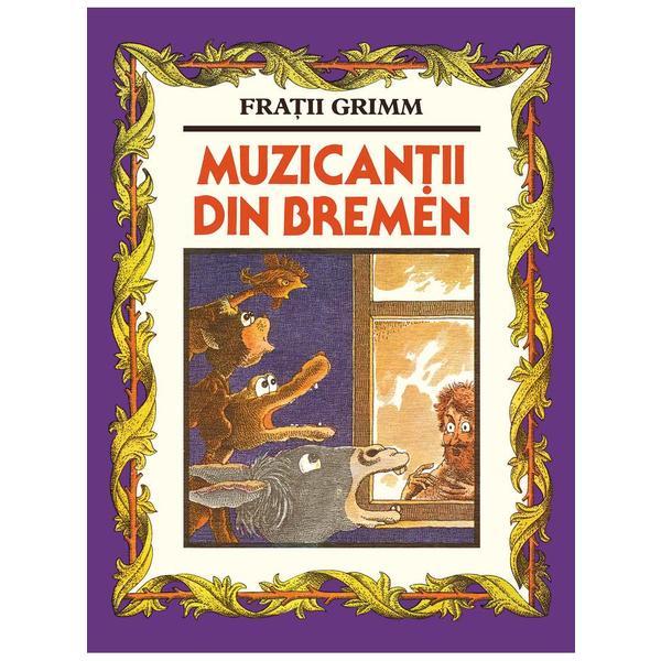 Muzicantii din bremen - fratii grimm, editura grupul editorial art