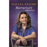 Marturisiri albastre - Silvana Enache, editura Libris Editorial