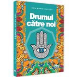 Drumul catre noi - Ana Maria Ducuta, editura Pro Universitaria