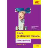 Limba si literatura romana - Clasa 5 - Caietul elevului - Florentina Samihaian, Sofia Dobra, editura Grupul Editorial Art