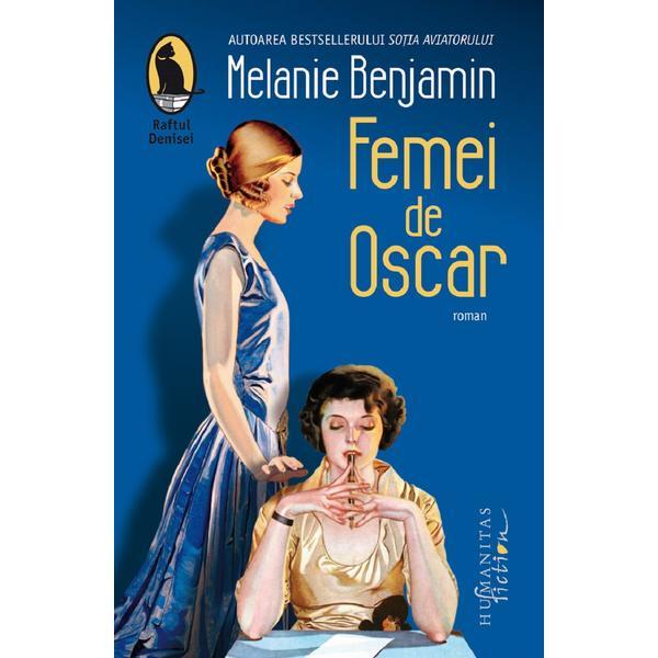 Femei de Oscar - Melanie Benjamin, editura Humanitas