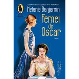 Femei de Oscar - Melanie Benjamin, editura Humanitas