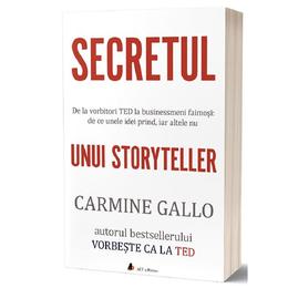 Secretul unui storyteller - Carmine Gallo, editura Act Si Politon