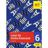 Caiet de limba franceza L1 si L2 - Clasa 6 - Mariana Popa, editura Grupul Editorial Art