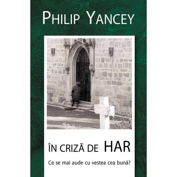 In criza de har - philip yancey, editura casa cartii