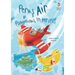 Perus air si pangolinul, in pericol - heidi howarth, daniel howarth, editura aramis