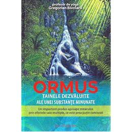Ormus. tainele dezvaluite ale unei substante minunate - gregorian bivolaru, editura lux sublima