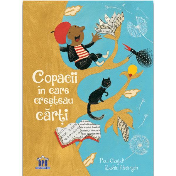 Copacii in care cresteau carti - paul czajak, rashin kheiriyeh, editura didactica publishing house