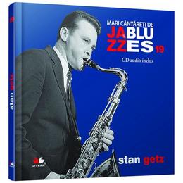 Jazz si blues 19: Stan Getz + CD, editura Litera