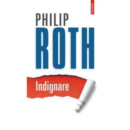 Indignare - philip roth, editura polirom